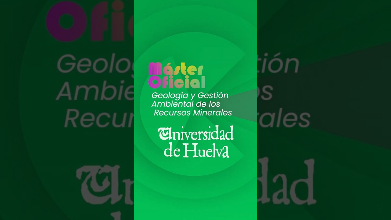 Máster Oficial en Geología y Gestión Ambiental de los Recursos Minerales